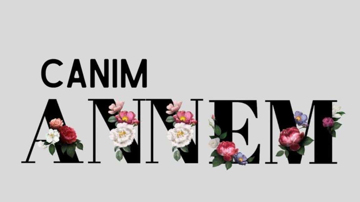 ELLERİMİ HİÇ BIRAKMA CANIM ANNEM..